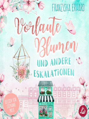 cover image of Vorlaute Blumen und andere Eskalationen